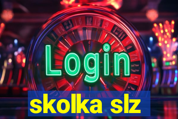 skolka slz